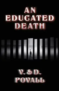 AN EDUCATED DEATH - POVALL V. & D.