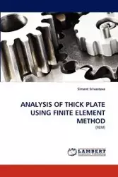 ANALYSIS OF THICK PLATE USING FINITE ELEMENT METHOD - Srivastava Simant