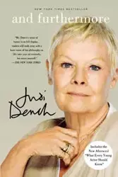 AND FURTHERMORE - JUDI DENCH