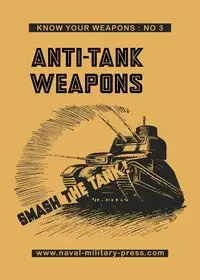 ANTI-TANK WEAPONS Smash The Tank - Nicholson & Watson