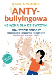 ANTYbullyingowa książka dla dziewczyn.. - Jessica Woody