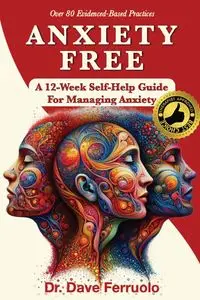 ANXIETY FREE - Dave Ferruolo Dr.