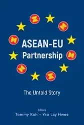 ASEAN-EU PARTNERSHIP - TOMMY KOH & LAY HWEE YEO