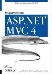 ASP.NET MVC 4. Programowanie - Jess Chadwick, Todd Snyder, Hrusikesh Panda