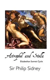 ASTROPHEL AND STELLA - SIDNEY PHILIP