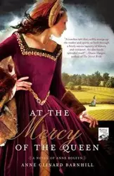 AT THE MERCY OF THE QUEEN - ANNE BARNHILL CLINARD