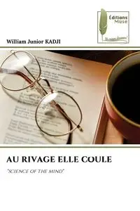 AU RIVAGE ELLE COULE - William Junior KADJI