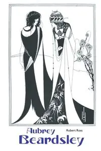 AUBREY BEARDSLEY - Ross Robert