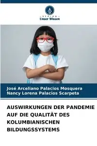 AUSWIRKUNGEN DER PANDEMIE AUF DIE QUALITÄT DES KOLUMBIANISCHEN BILDUNGSSYSTEMS - Palacios Mosquera José Arceliano