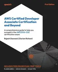 AWS Certified Developer Associate Certification and Beyond - Daswani Rajesh