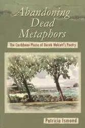 Abandoning Dead Metaphors - Patricia Ismond