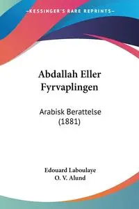 Abdallah Eller Fyrvaplingen - Laboulaye Edouard