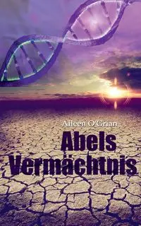 Abels Vermächtnis - Aileen O'Grian