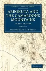 Abeokuta and the Camaroons Mountains - Burton Richard Francis - 2011