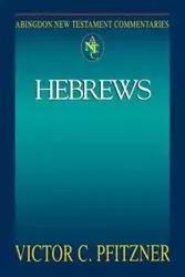 Abingdon New Testament Commentary - Hebrews - Pfitzner Vic