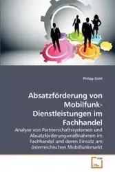 Absatzförderung von Mobilfunk-Dienstleistungen im Fachhandel - Güttl Philipp