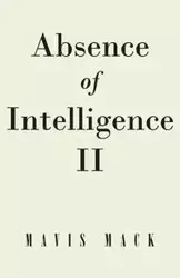 Absence of Intelligence II - Mack Mavis