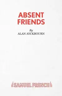 Absent Friends - Alan Ayckbourn