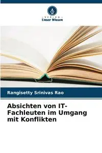 Absichten von IT-Fachleuten im Umgang mit Konflikten - Srinivas Rao Rangisetty