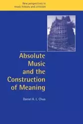 Absolute Music and the Construction of Meaning - Daniel Chua