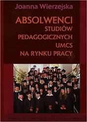 Absolwenci studiów pedagogicznych UMCS na rynku.. - Joanna Wierzejska