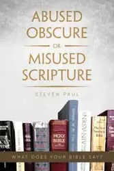 Abused Obscure or Misused Scripture - Paul Steven