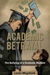 Academic Betrayal - Loren Mayshark