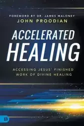 Accelerated Healing - John Proodian