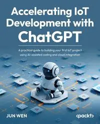 Accelerating IoT Development with ChatGPT - Wen Jun