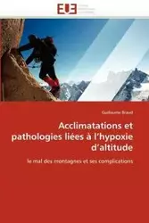 Acclimatations et pathologies liées à l''hypoxie d''altitude - BRAUD-G