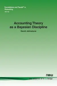 Accounting Theory as a Bayesian Discipline - David Johnstone