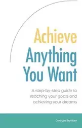 Achieve Anything You Want - Georgia Bamber