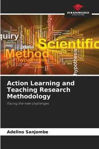 Action Learning and Teaching Research Methodology - Sanjombe Adelino