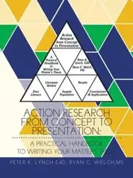 Action Research from Concept to Presentation - Peter K. Lynch Edd