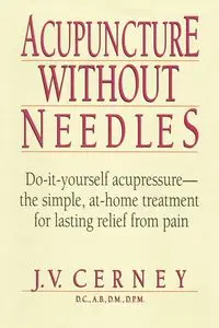 Acupuncture without Needles - Cerney J. V.