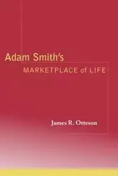 Adam Smith's Marketplace of Life - James R. Otteson