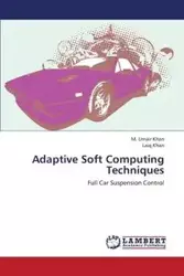 Adaptive Soft Computing Techniques - Khan M. Umair