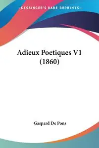 Adieux Poetiques V1 (1860) - De Pons Gaspard