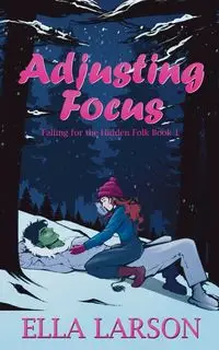 Adjusting Focus - Ella Larson