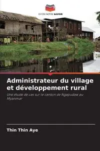 Administrateur du village et développement rural - Aye Thin Thin