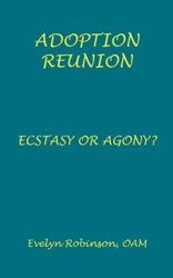 Adoption Reunion - Ecstasy or Agony? - Evelyn Robinson