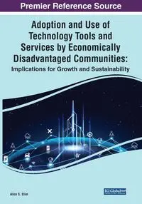 Adoption and Use of Technology Tools and Services by Economically Disadvantaged Communities - Etim Alice S.