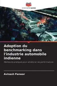 Adoption du benchmarking dans l'industrie automobile indienne - Panwar Avinash