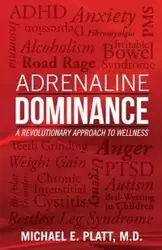 Adrenaline Dominance - Michael E. Platt