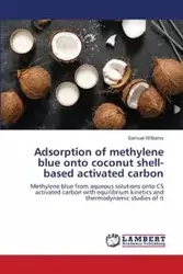 Adsorption of methylene blue onto coconut shell-based activated carbon - Williams Samuel