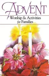 Advent Worship and Activities for Families - Margaret Anne Huffman