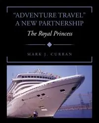 "Adventure Travel"  A New Partnership - Mark J. Curran