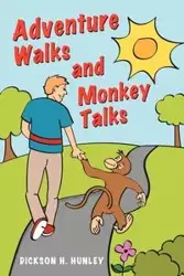 Adventure Walks and Monkey Talks - Hunley Dickson H