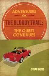 Adventures on the Bloody Trail - Susan Fiebig