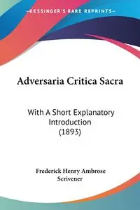 Adversaria Critica Sacra - Frederick Henry Ambrose Scrivener